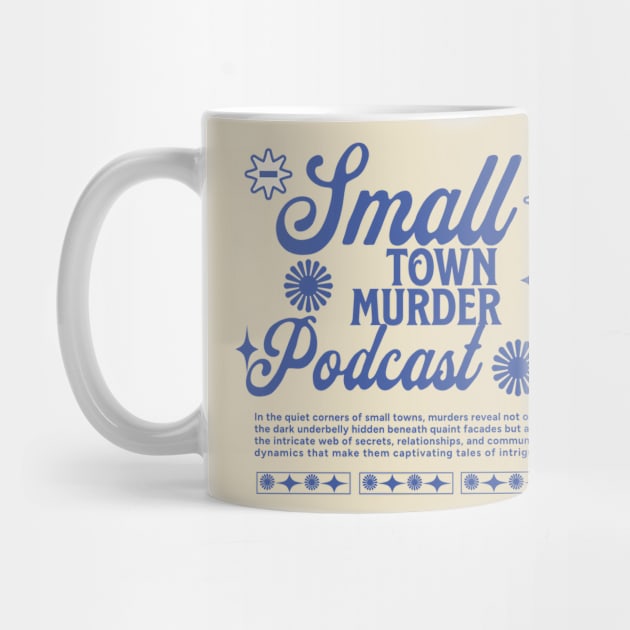 Small Town Murder Podcast Merch by TeeTrendz